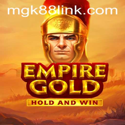 EmpireGold: The Ultimate Gaming Experience with MGK88